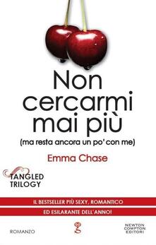 Non cercarmi mai più (ma resta ancora un po con me). Tangled trilogy.pdf