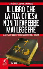Libro Il libro che la tua chiesa non ti farebbe mai leggere