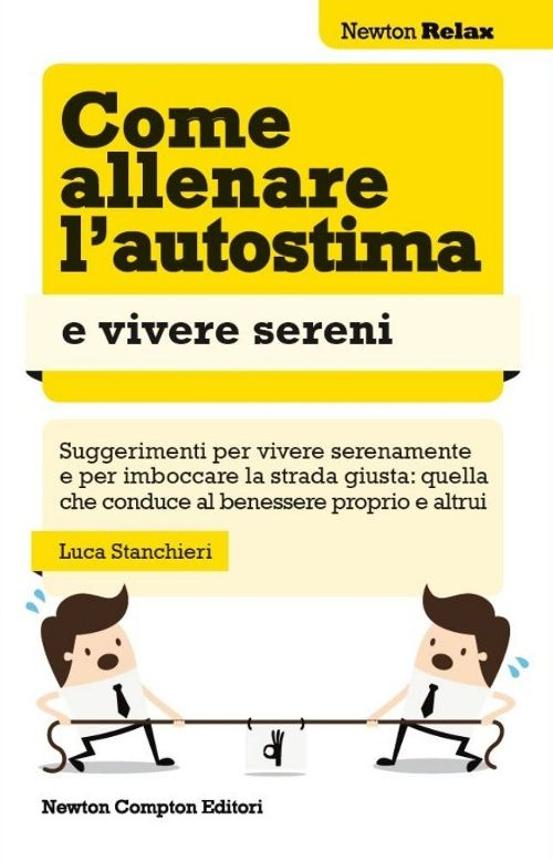 Come allenare l'autostima e vivere sereni Scarica PDF EPUB
