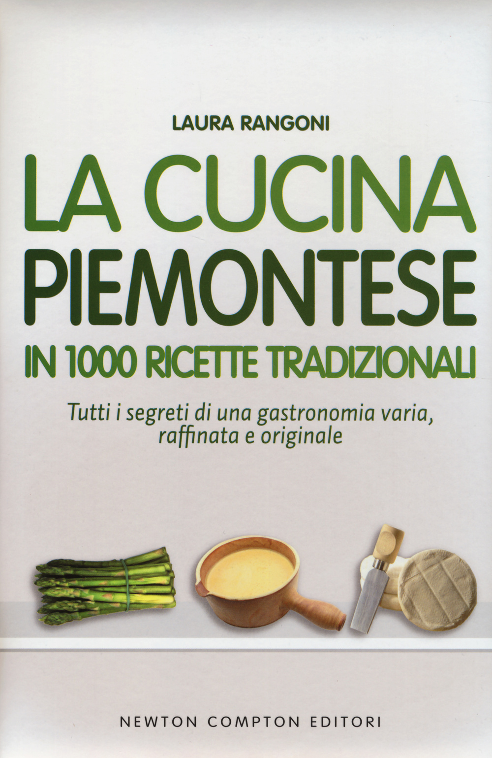 La cucina piemontese in 1000 ricette tradizionali Scarica PDF EPUB
