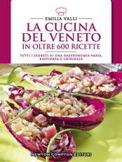 Libro La cucina del Veneto in oltre 600 ricette Emilia Valli