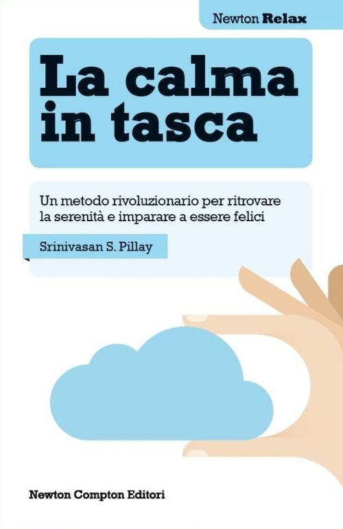 La calma in tasca. Un metodo rivoluzionario per ritrovare la serenità e imparare a essere felici