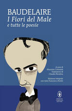 Libro I fiori del male e tutte le poesie. Testo francese a fronte. Ediz. integrale Charles Baudelaire