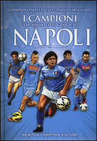 I campioni che hanno fatto grande il Napoli Scarica PDF EPUB
