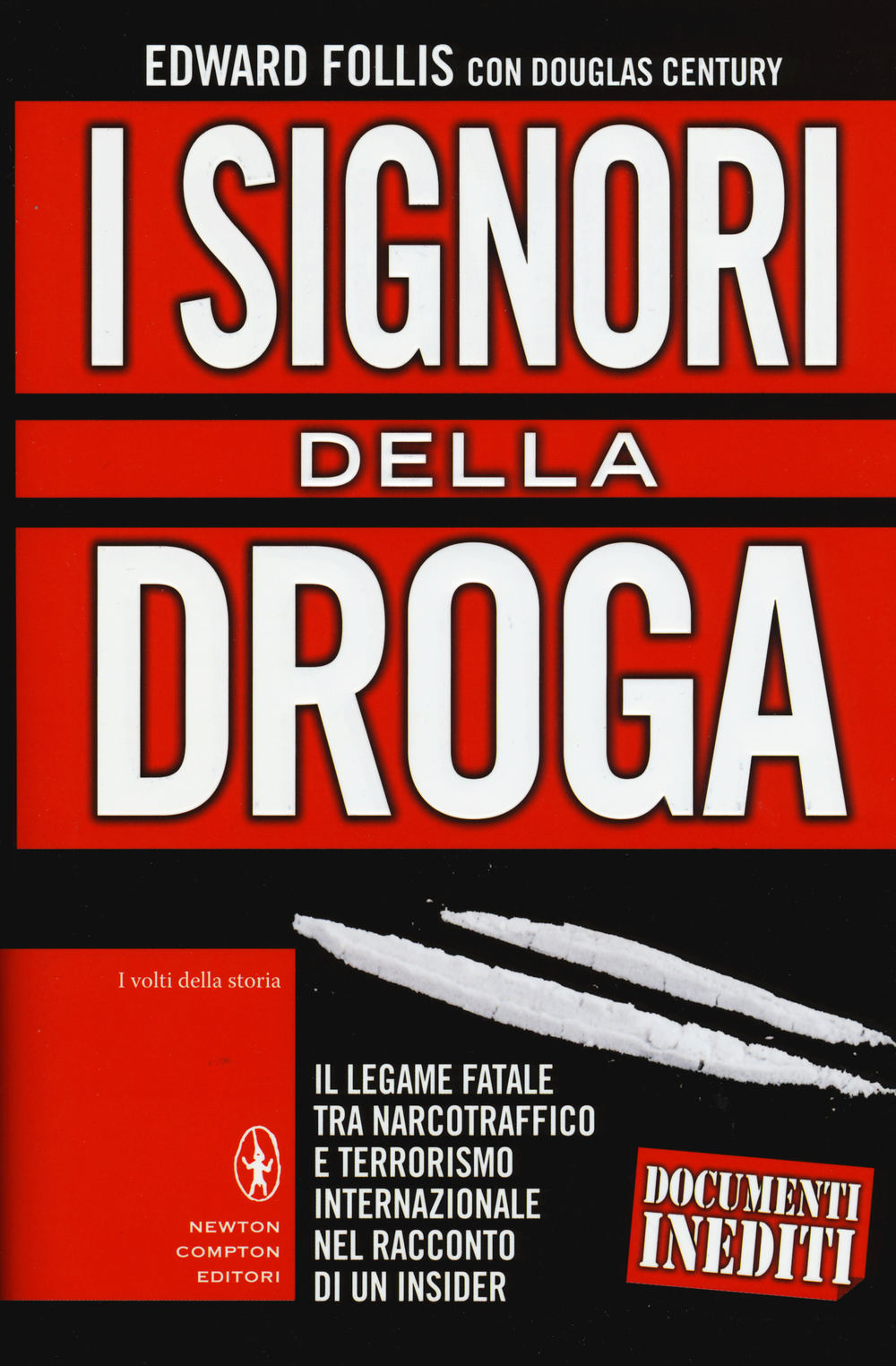 I signori della droga. Il legame fatale tra narcotraffico e terrorismo internazionale nel racconto di un insider