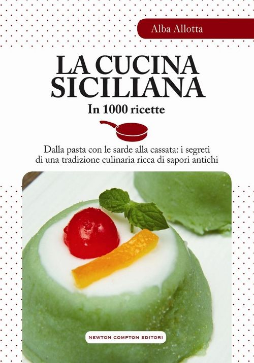 La cucina siciliana in 1000 ricette