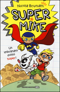 Super Mike. Un imbranato molto super!. Vol. 1 Scarica PDF EPUB
