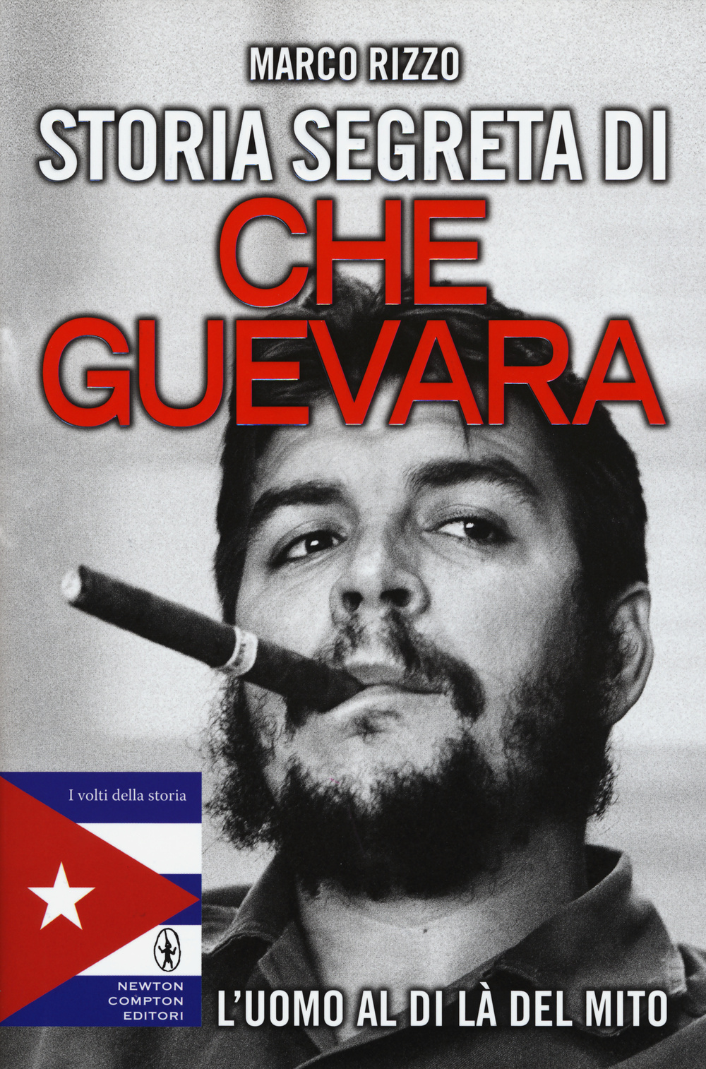 Storia segreta di Che Guevara. L'uomo al di là del mito Scarica PDF EPUB
