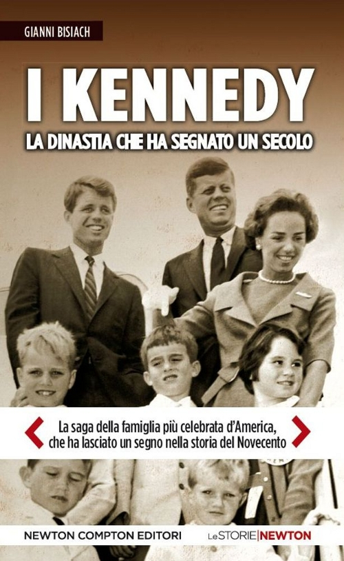 I Kennedy. La dinastia che ha segnato un secolo