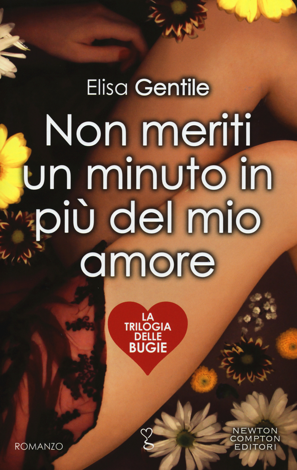 Non meriti un minuto in più del mio amore. La trilogia delle bugie