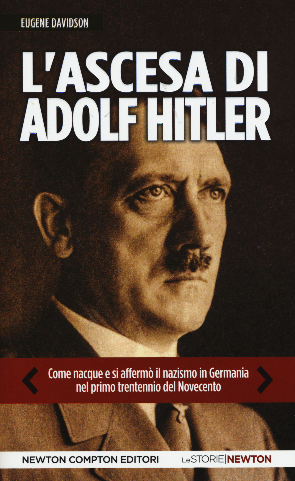 L' ascesa di Adolf Hitler. Come naque e si affermò il nazismo in Germania nel primo trentennio del Novecento