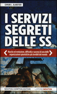 I servizi segreti delle SS. Nascita ed evoluzione, difficoltà e successi di una delle organizzazioni spionistiche più temibili del mondo Scarica PDF EPUB
