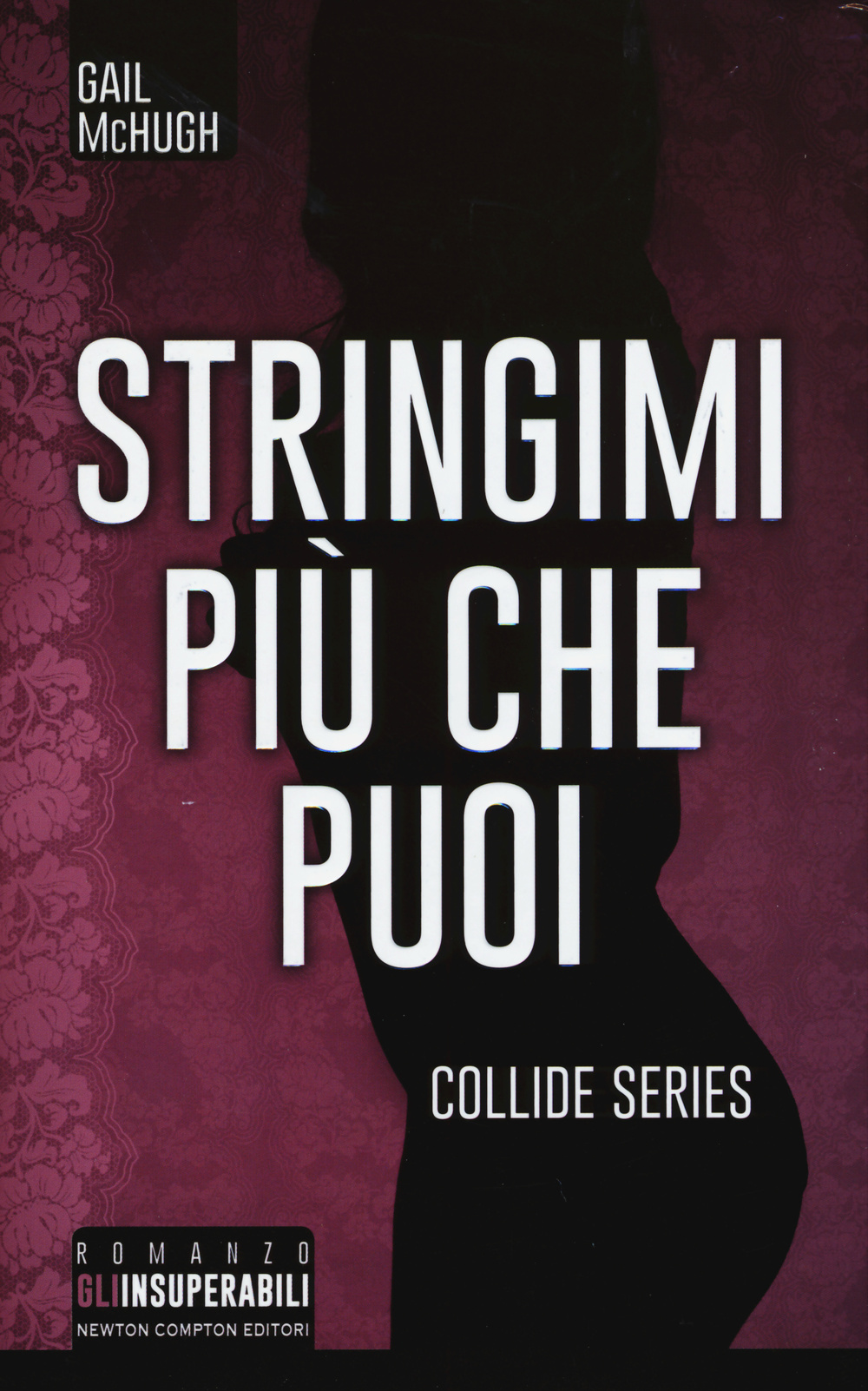 Stringimi più che puoi. Collide series Scarica PDF EPUB
