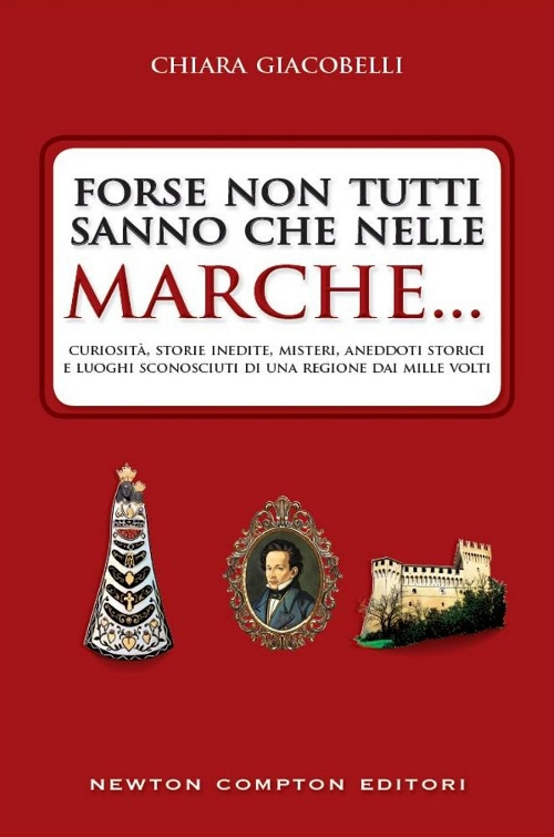 Forse non tutti sanno che nelle Marche... Scarica PDF EPUB
