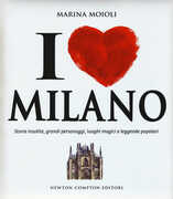 Libro I love Milano. Storie insolite, grandi personaggi, luoghi magici e leggende popolari Marina Moioli