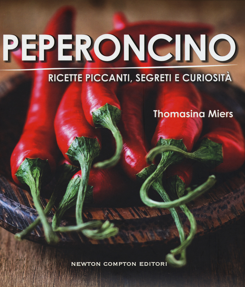 Peperoncino. Ricette piccanti, segreti e curiosità Scarica PDF EPUB
