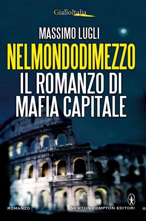 Nel mondo di mezzo. Il romanzo di mafia capitale Scarica PDF EPUB
