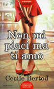 Libro Non mi piaci ma ti amo Cecile Bertod