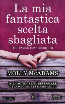 La mia fantastica scelta sbagliata. The taking changes series.pdf