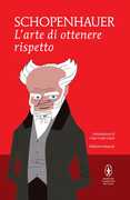 Libro L' arte di ottenere rispetto. Ediz. integrale Arthur Schopenhauer