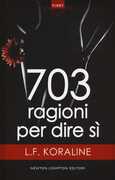 Libro 703 ragioni per dire sì L. F. Koraline