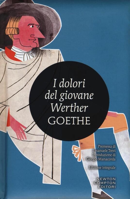 I Dolori Del Giovane Werther. Ediz. Integrale - Johann Wolfgang Goethe ...