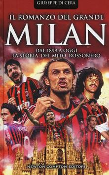 Il romanzo del grande Milan. Dal 1899 a oggi. La storia del mito rossonero.pdf