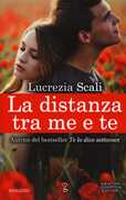 Libro La distanza tra me e te Lucrezia Scali