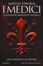 Libro I Medici. Una dinastia al potere Matteo Strukul