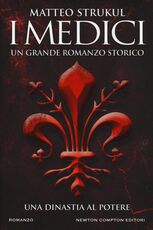 Libro I Medici. Una dinastia al potere Matteo Strukul