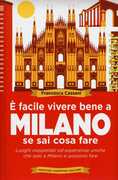 Libro È facile vivere bene a Milano se sai cosa fare. Luoghi inaspettati ed esperienze uniche che solo a Milano si possono fare Francesca Cassani
