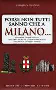 Libro Forse non tutti sanno che a Milano... curiosità, storie inedite, aneddtti storici e luoghi sconosciuti dell'antica città dei Navigli Gianluca Padovan
