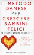 Libro Il metodo danese per crescere bambini felici ed essere genitori sereni Jessica Alexander Iben Sandhal