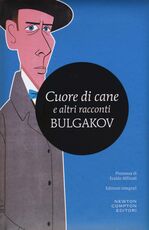 Libro Cuore di cane e altri racconti. Ediz. integrale Michail Bulgakov