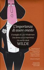 Libro L' importanza di essere onesto-Il ventaglio di Lady Windermere-Una donna senza importanza-Un marito ideale. Ediz. integrale Oscar Wilde