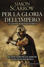 Libro Per la gloria dell'impero Simon Scarrow