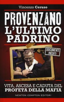 Provenzano lultimo padrino. Vita, ascesa e caduta del profeta della mafia.pdf