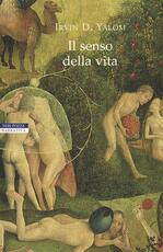 Libro Il senso della vita Irvin D. Yalom