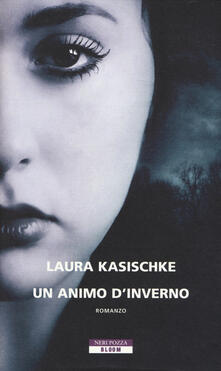 Laura Kasischke - Un animo d'inverno (2014)