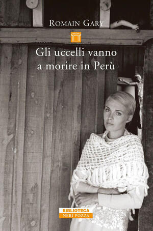 Romain Gary - Gli uccelli vanno a morire in Perù (2019)