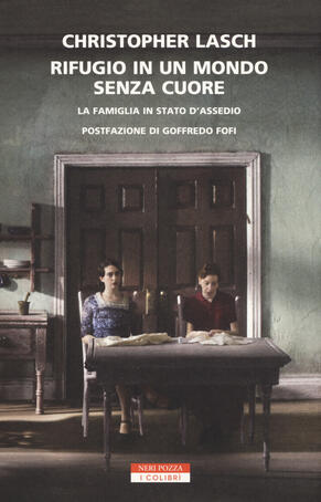 Christopher Lasch - Rifugio in un mondo senza cuore (2019)