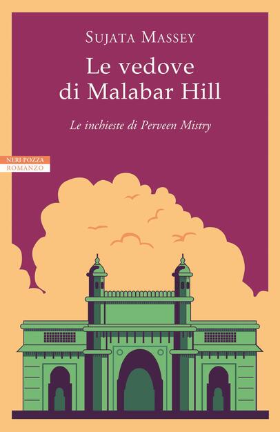 Le Vedove Di Malabar Hill Le Inchieste Di Perveen Mistry Sujata Massey Libro Neri Pozza Le Tavole D Oro Ibs