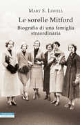 Libro Le sorelle Mitford. Biografia di una famiglia straordinaria Mary S. Lovell