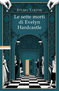 Le sette morti di Evelyn Hardcastle - Stuart Turton - copertina