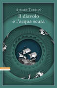 Libro Il diavolo e l'acqua scura Stuart Turton