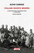 Libro Italiani dovete morire. Il massacro della divisione Acqui a Cefalonia. Nuova ediz. Alfio Caruso