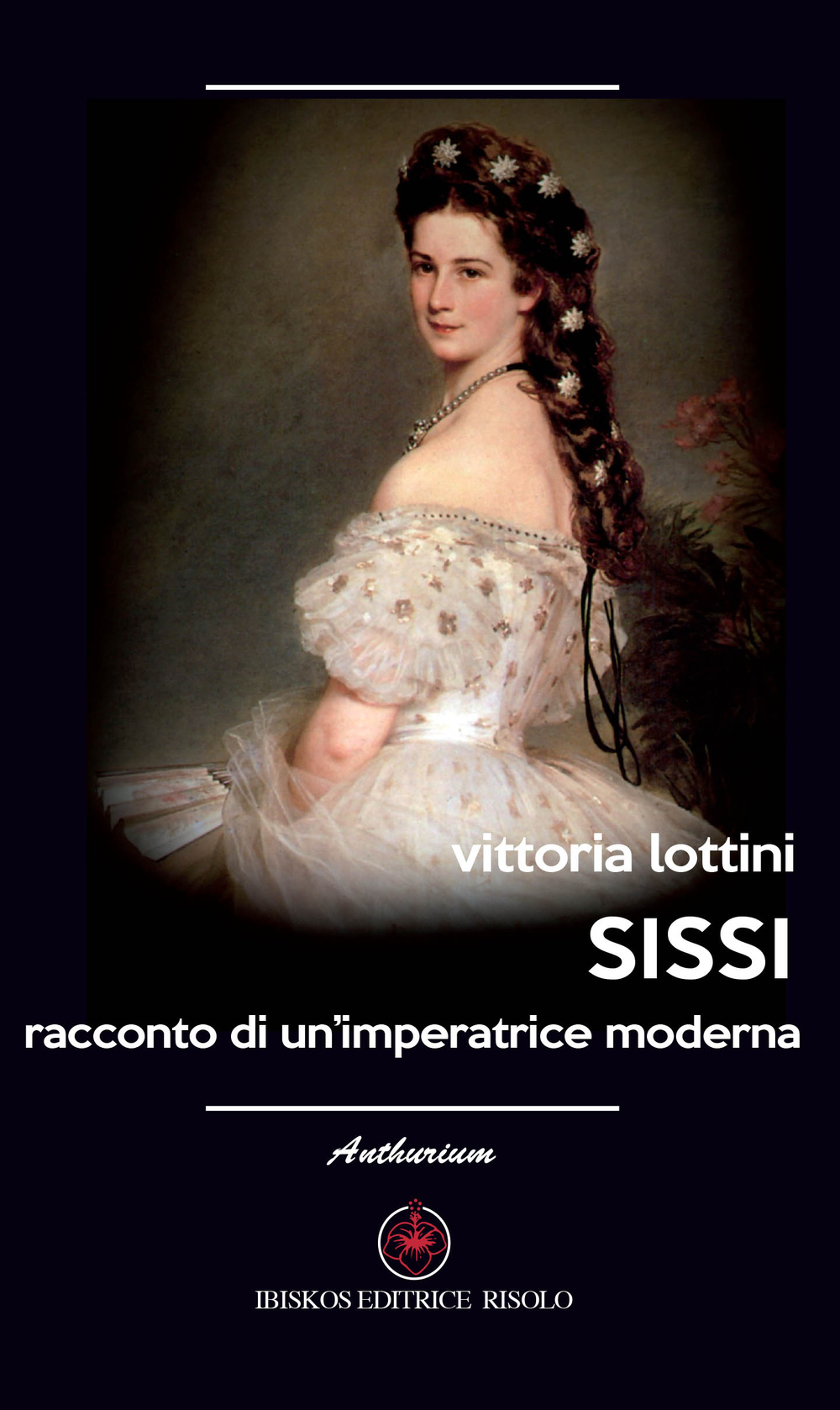 Sissi. Racconto di un'imperatrice moderna