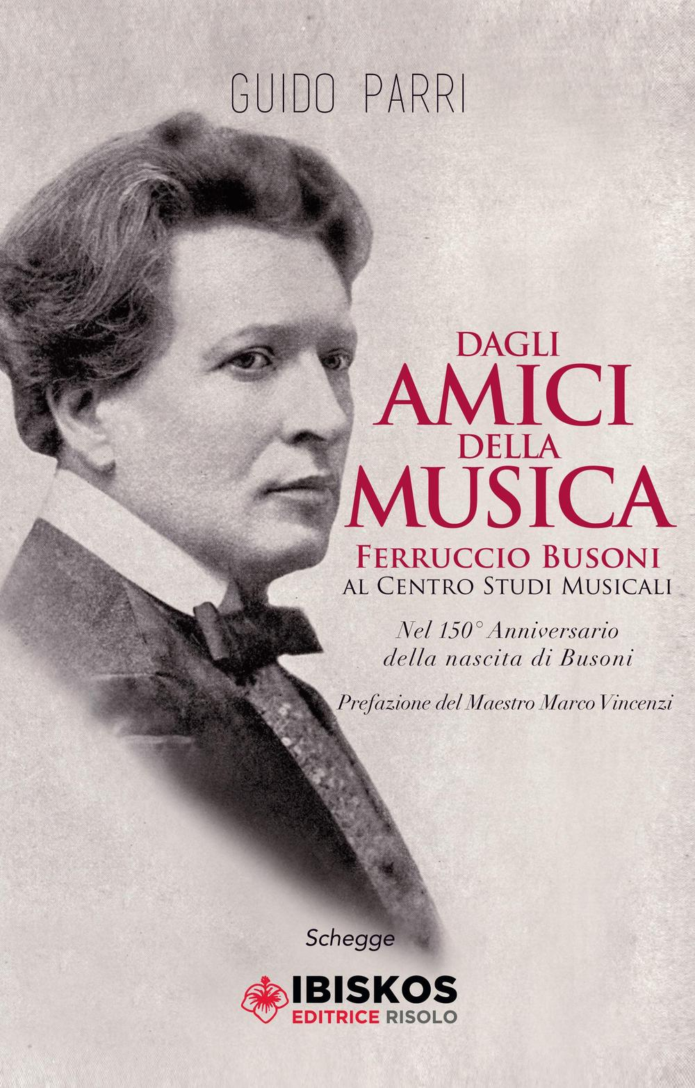 Dagli amici della musica Ferruccio Busoni al Centro Studi Musicali. Nel 150° anniversario della nascita di Busoni