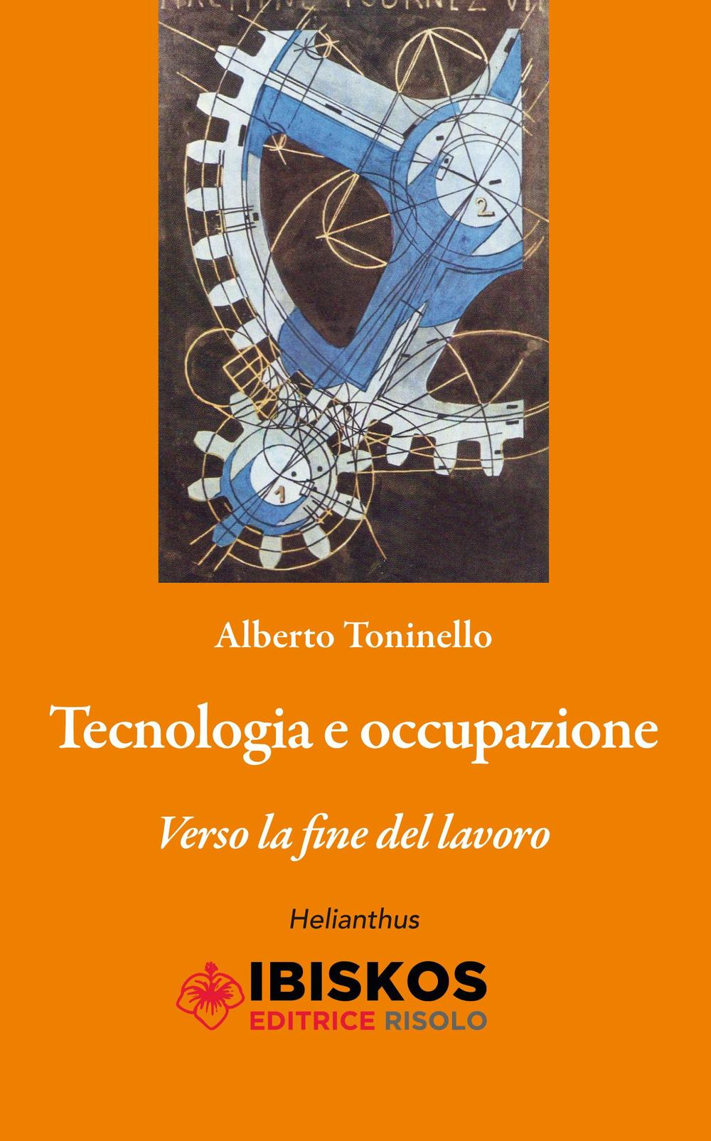 Tecnologia e occupazione. Verso la fine del lavoro