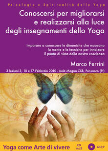 Conoscersi e migliorarsi con la psicologia dello yoga. Audiolibro. CD Audio formato MP3.pdf